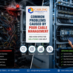 Common Problems Caused by Poor Cable Management and How Businesses Can Avoid Operational Risks